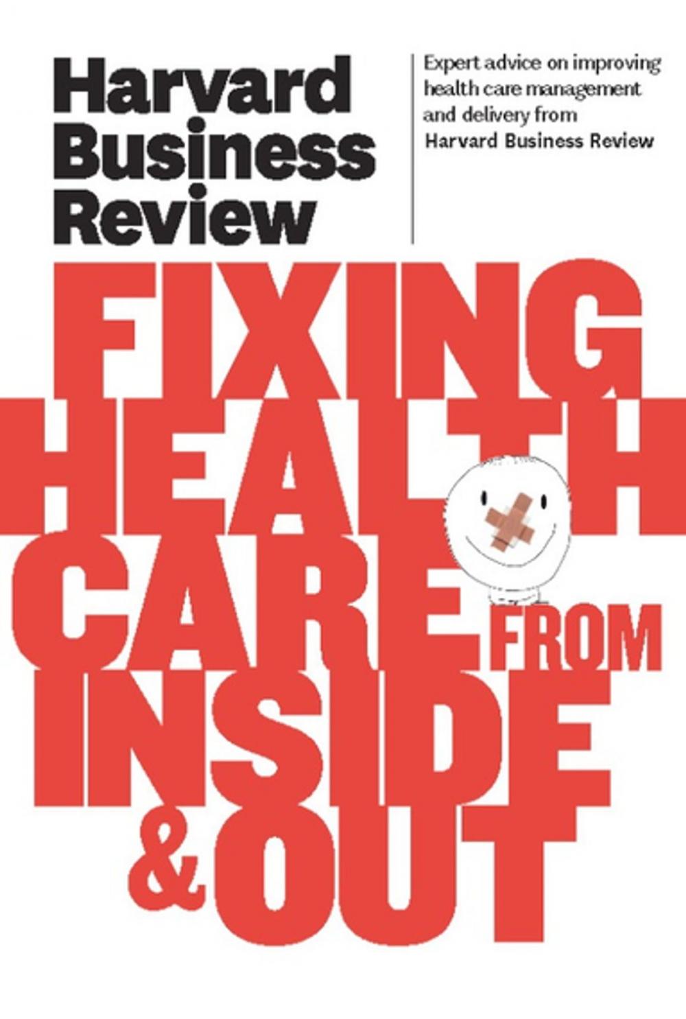 Big bigCover of Harvard Business Review on Fixing Healthcare from Inside & Out