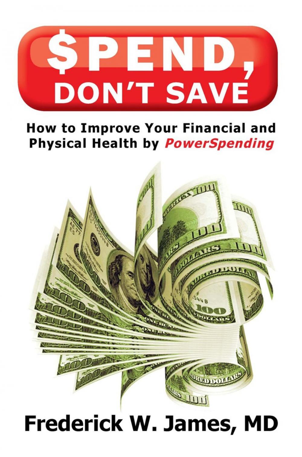 Big bigCover of Spend, Don’T Save
