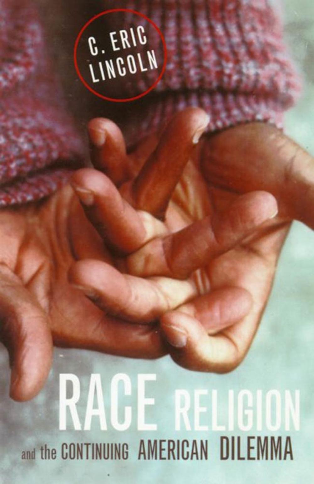 Big bigCover of Race, Religion, and the Continuing American Dilemma