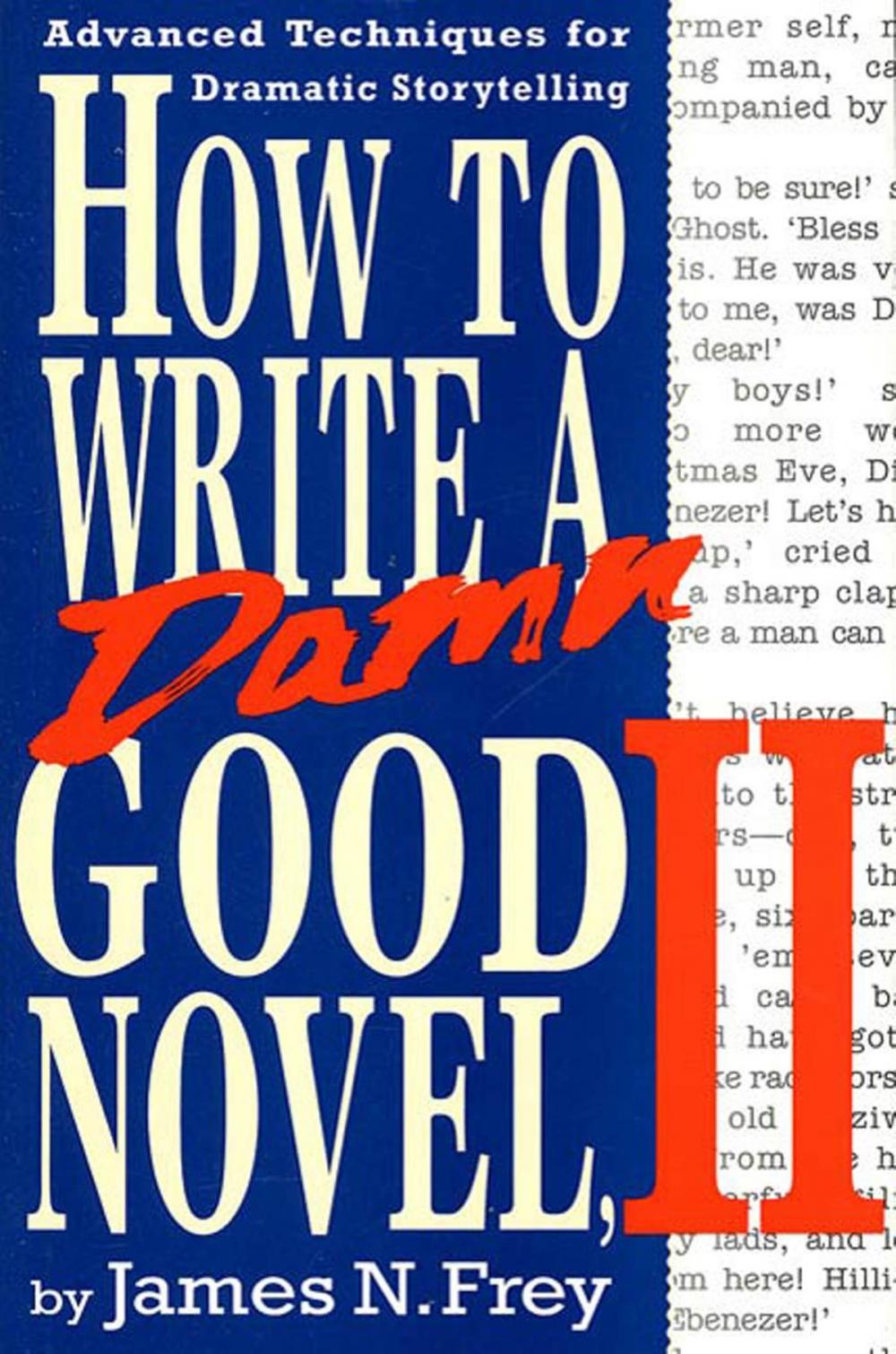 Big bigCover of How to Write a Damn Good Novel, II