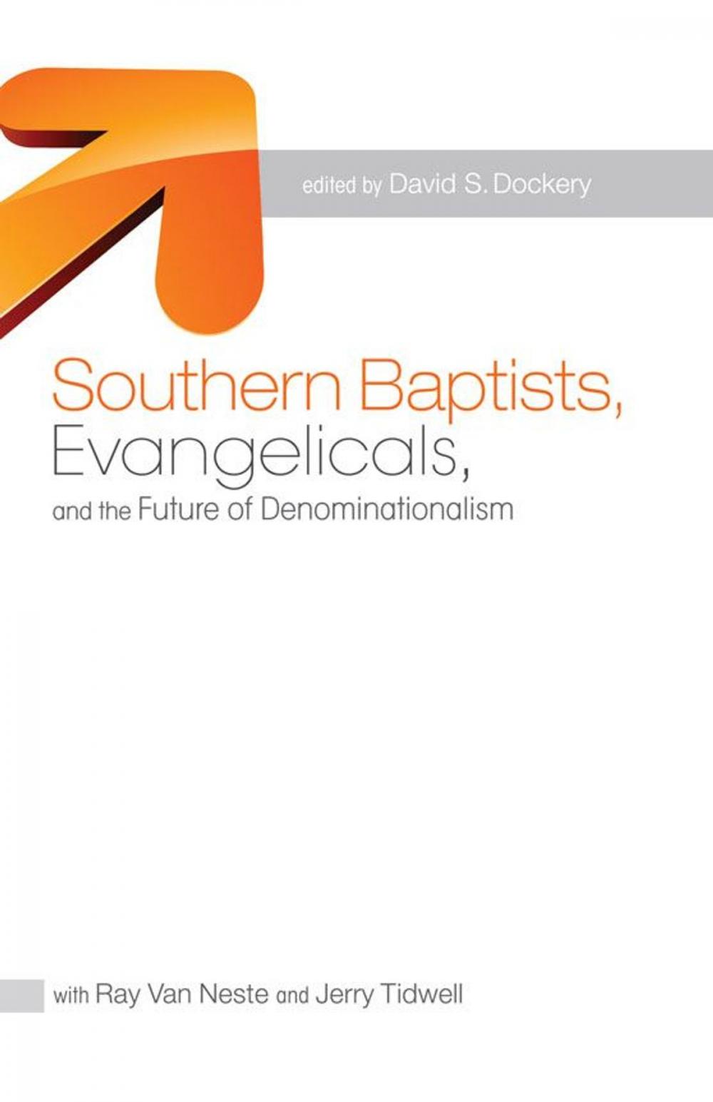 Big bigCover of Southern Baptists, Evangelicals, and the Future of Denominationalism