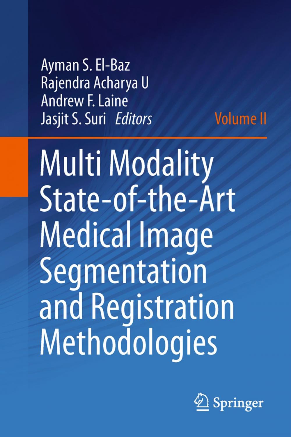 Big bigCover of Multi Modality State-of-the-Art Medical Image Segmentation and Registration Methodologies