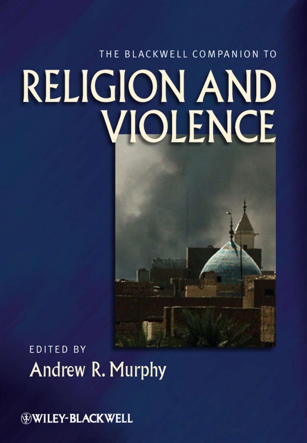 Big bigCover of The Blackwell Companion to Religion and Violence