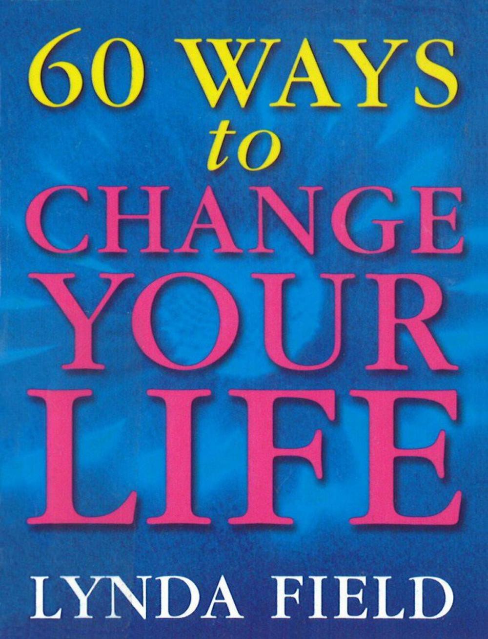 Big bigCover of 60 Ways To Change Your Life