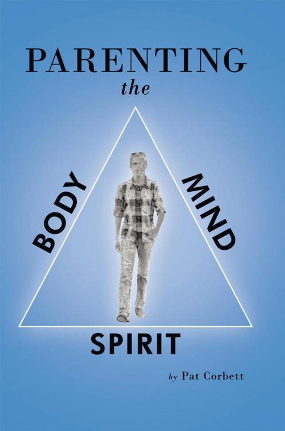 Big bigCover of Parenting the Body, Mind, and Spirit