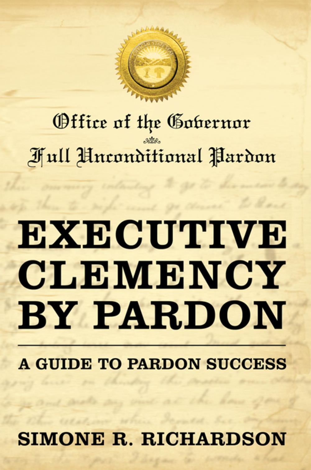 Big bigCover of Executive Clemency by Pardon: a Guide to Pardon Success