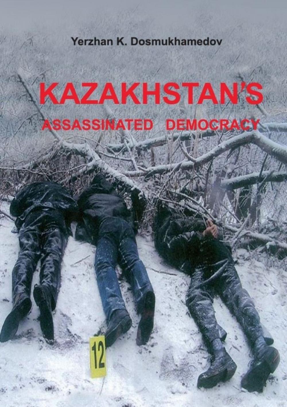 Big bigCover of Kazakhstan's Assassinated Democracy