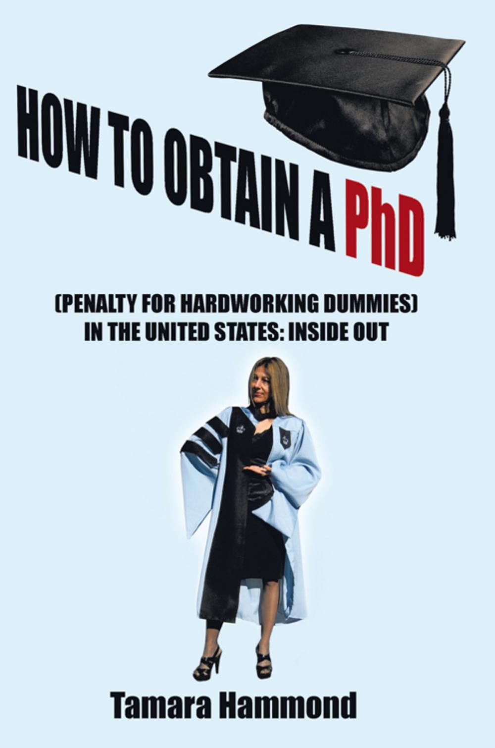 Big bigCover of How to Obtain a Phd (Penalty for Hardworking Dummies) in the United States: Inside Out