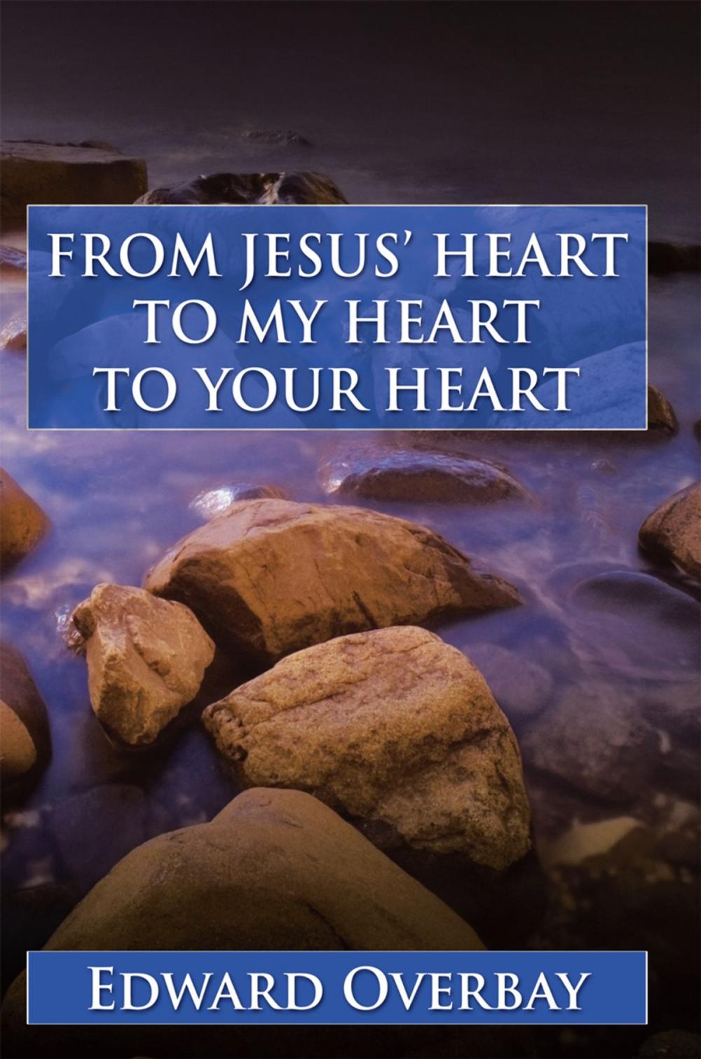 Big bigCover of From Jesus’ Heart to My Heart to Your Heart