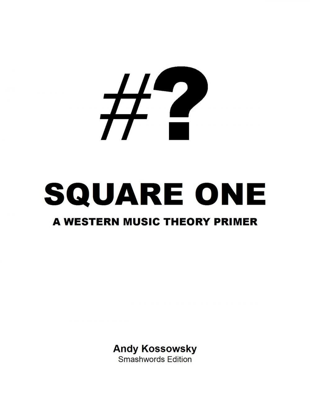 Big bigCover of Square One: A Western Music Theory Primer