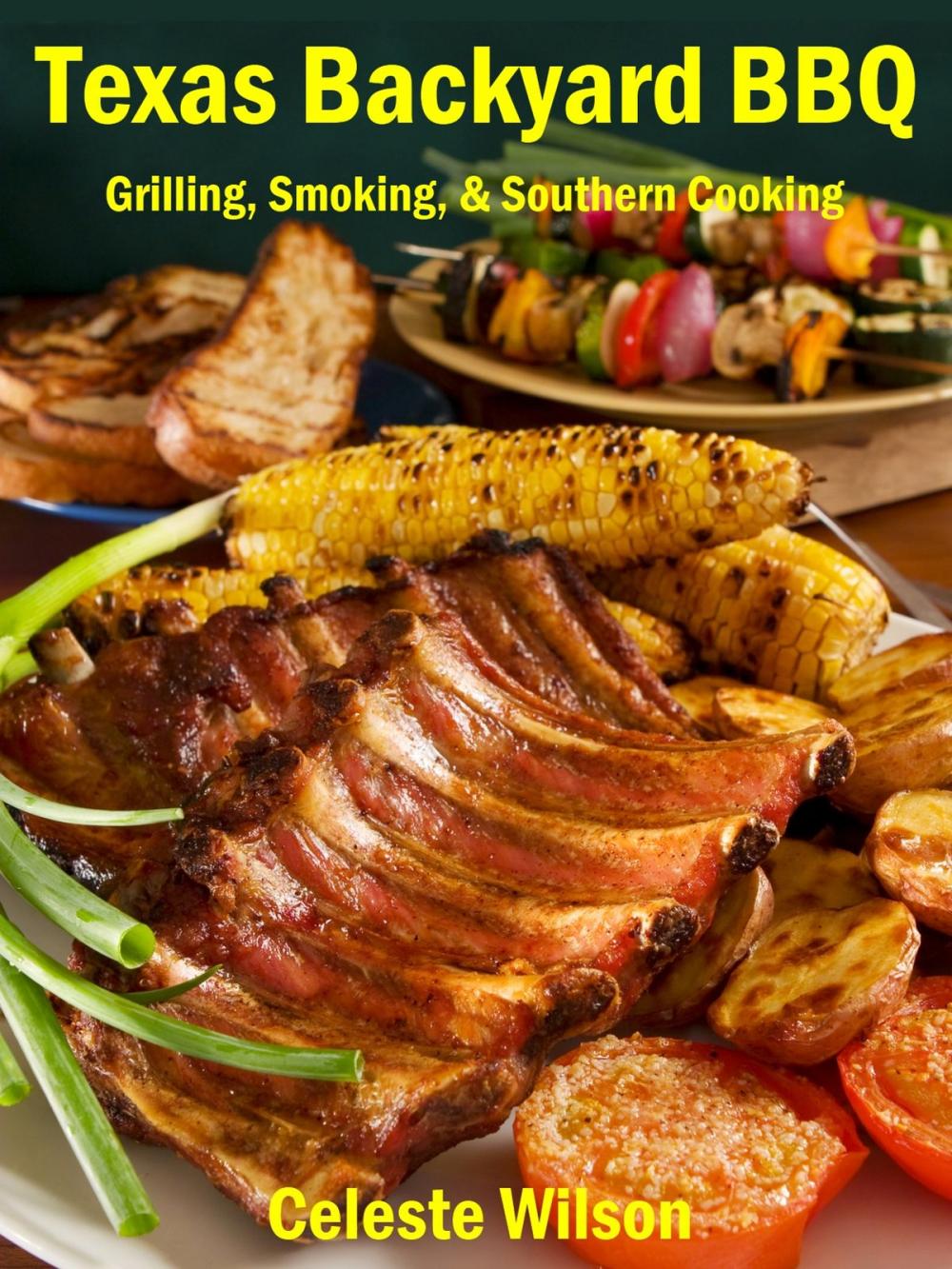 Big bigCover of Texas Backyard BBQ: Grilling, Smoking, & Southern Cooking