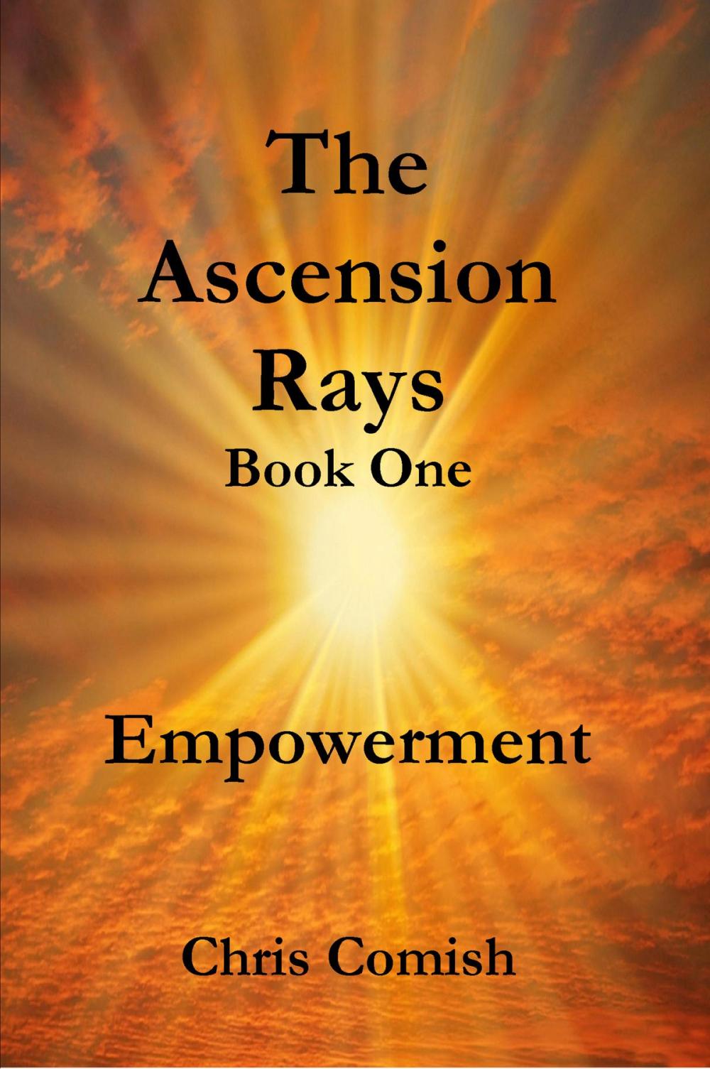 Big bigCover of The Ascension Rays, Book One: Empowerment