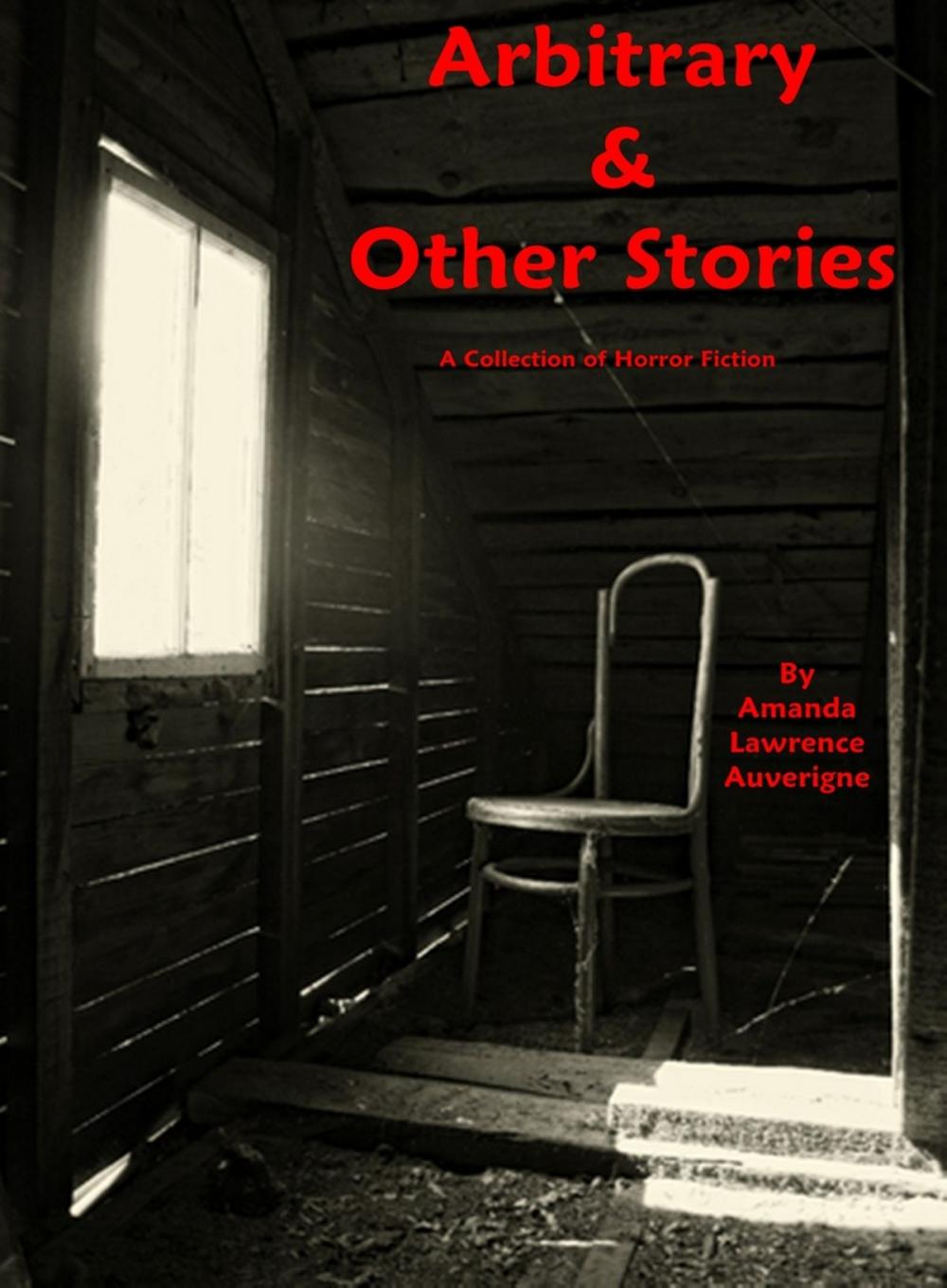 Big bigCover of Arbitrary & Other Stories: A Collection of Horror Fiction