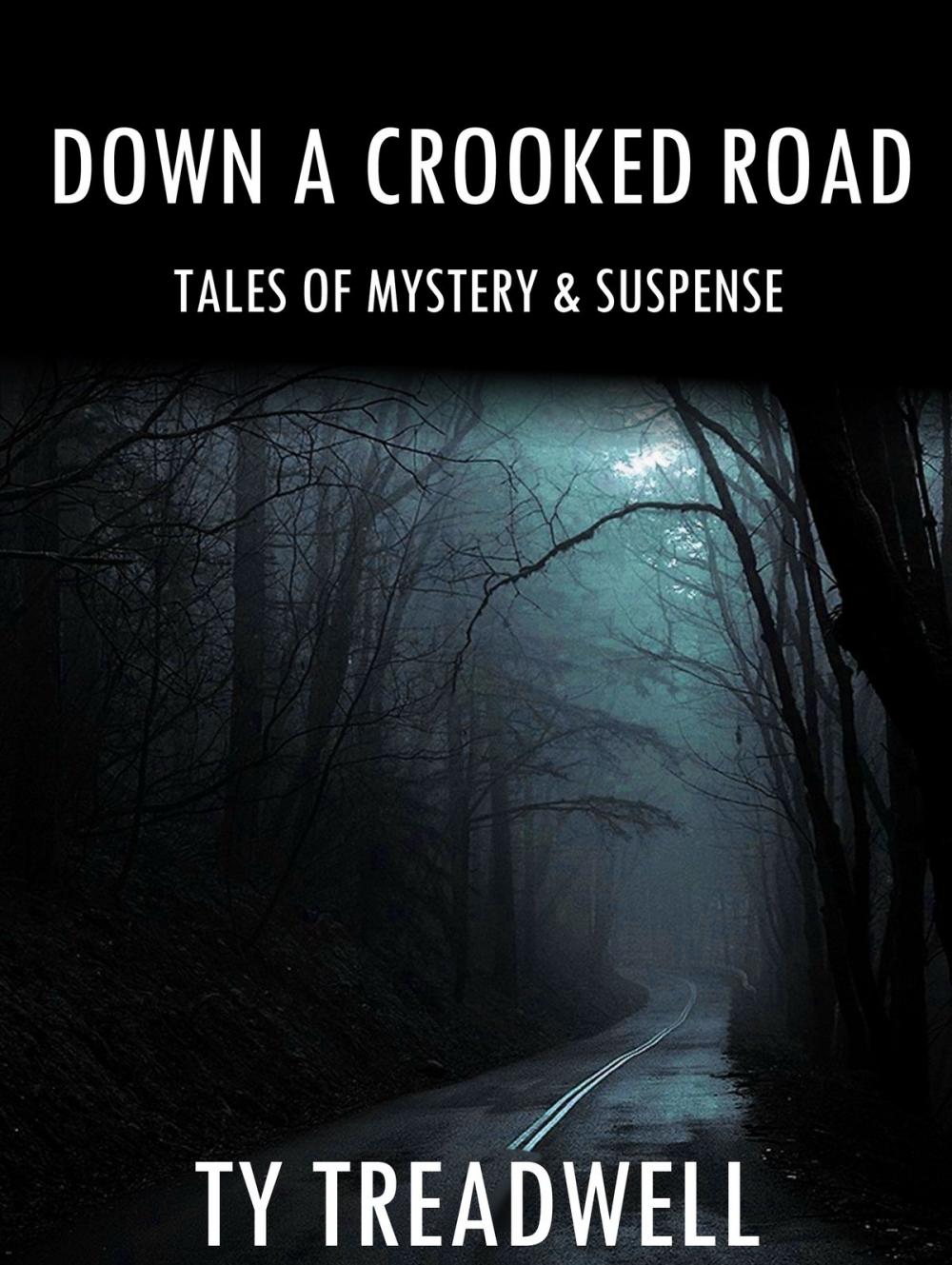 Big bigCover of Down a Crooked Road: Tales of Mystery & Suspense