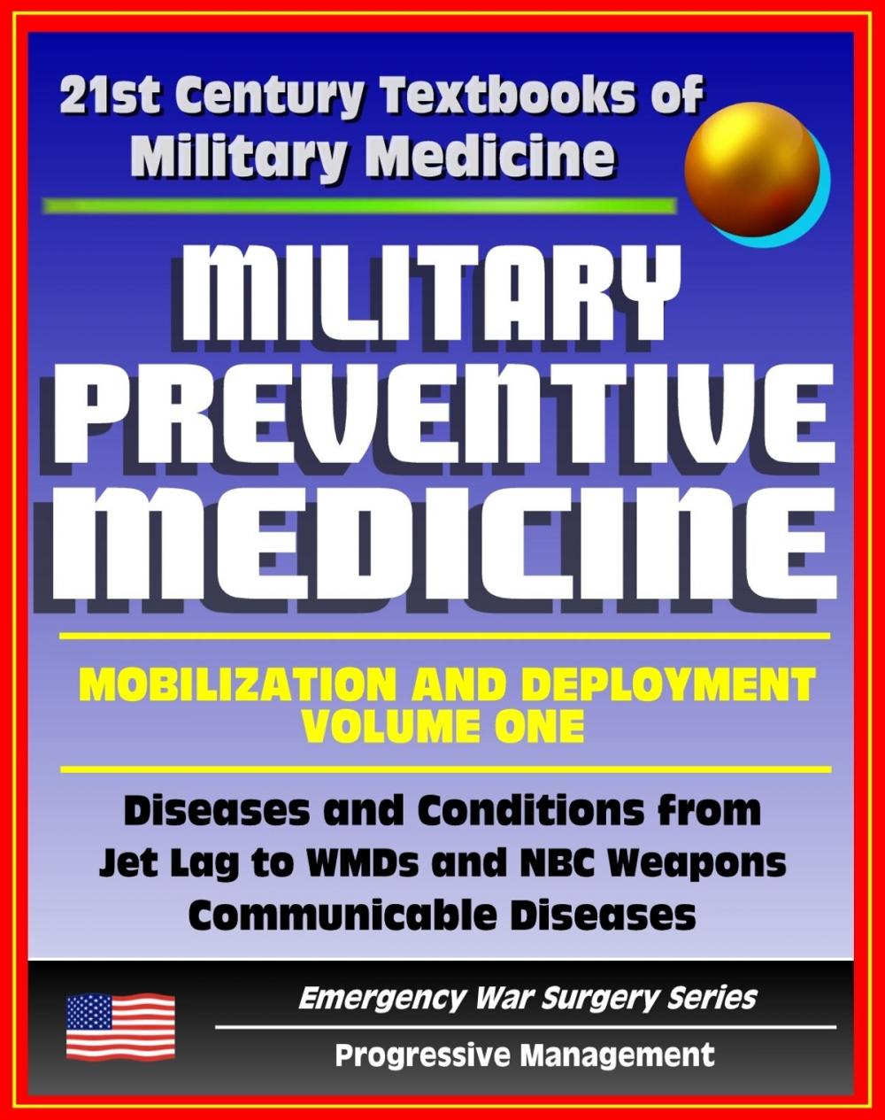 Big bigCover of 21st Century Textbooks of Military Medicine - Military Preventive Medicine: Mobilization and Deployment, Volume 1 - Diseases and Conditions from Jet Lag to WMDs and NBC (Emergency War Surgery Series)