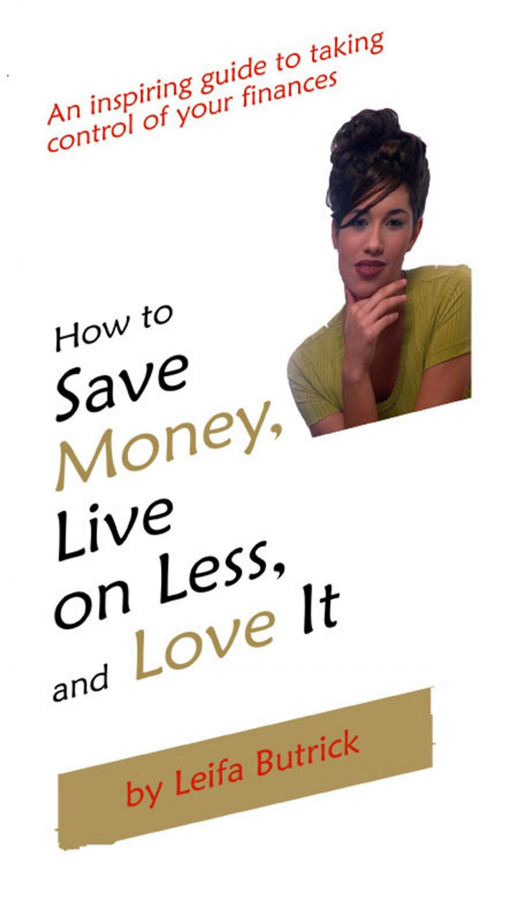 Big bigCover of How to Save Money, Live on Less, and Love It