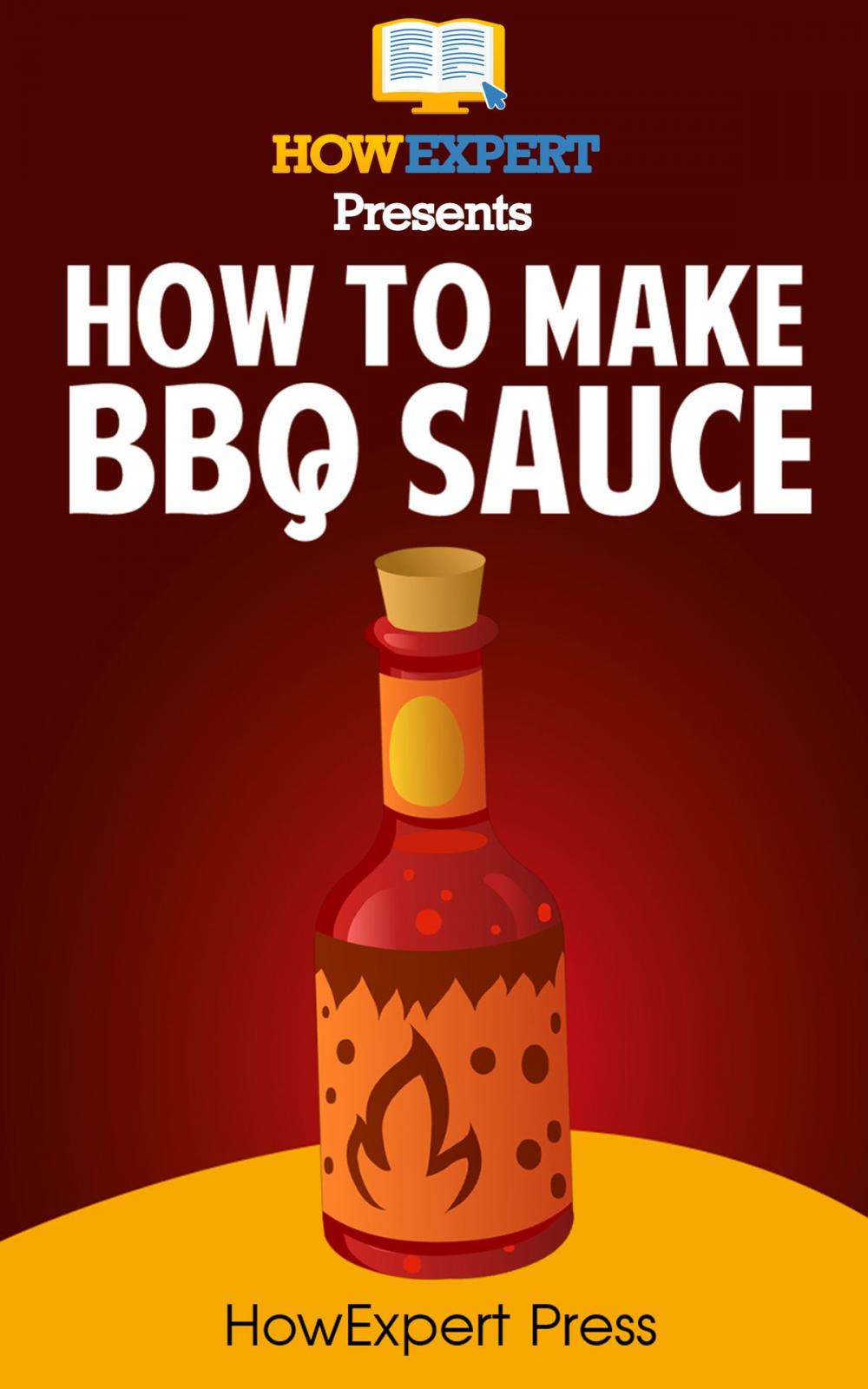 Big bigCover of How To Make BBQ Sauce