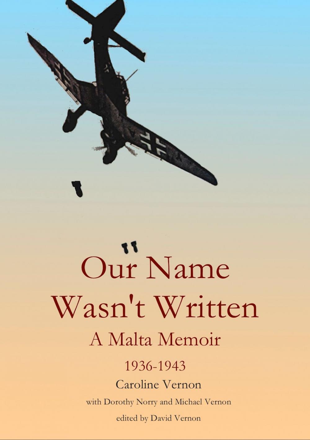 Big bigCover of Our Name Wasn't Written - A Malta Memoir (1936-1943)