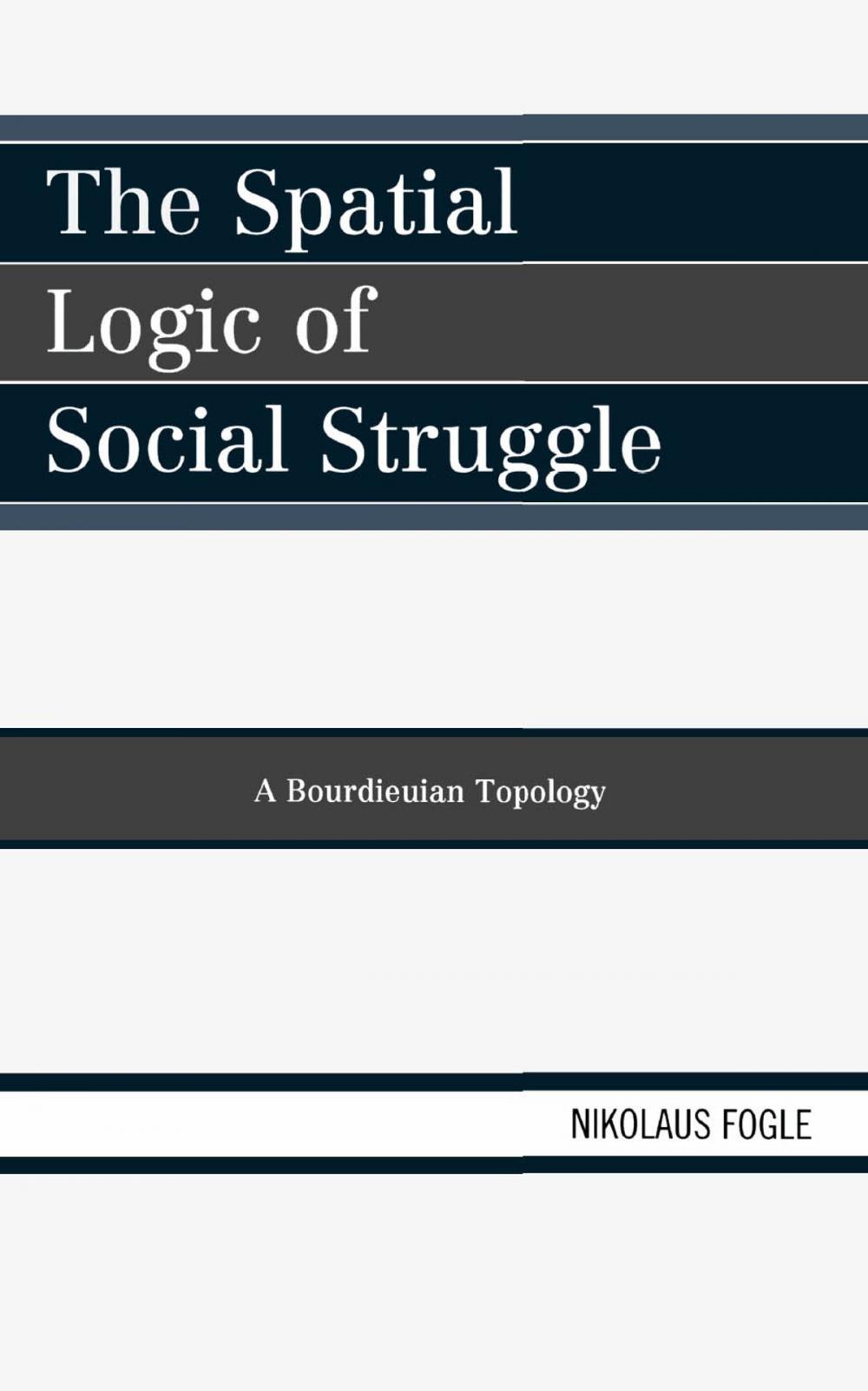 Big bigCover of The Spatial Logic of Social Struggle