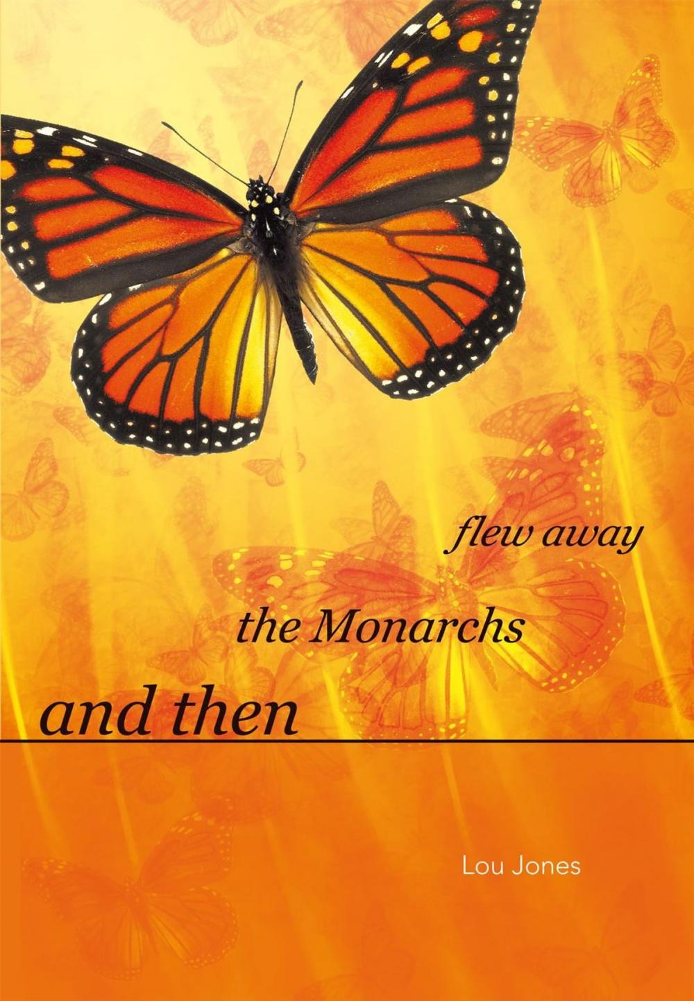 Big bigCover of And Then the Monarchs Flew Away