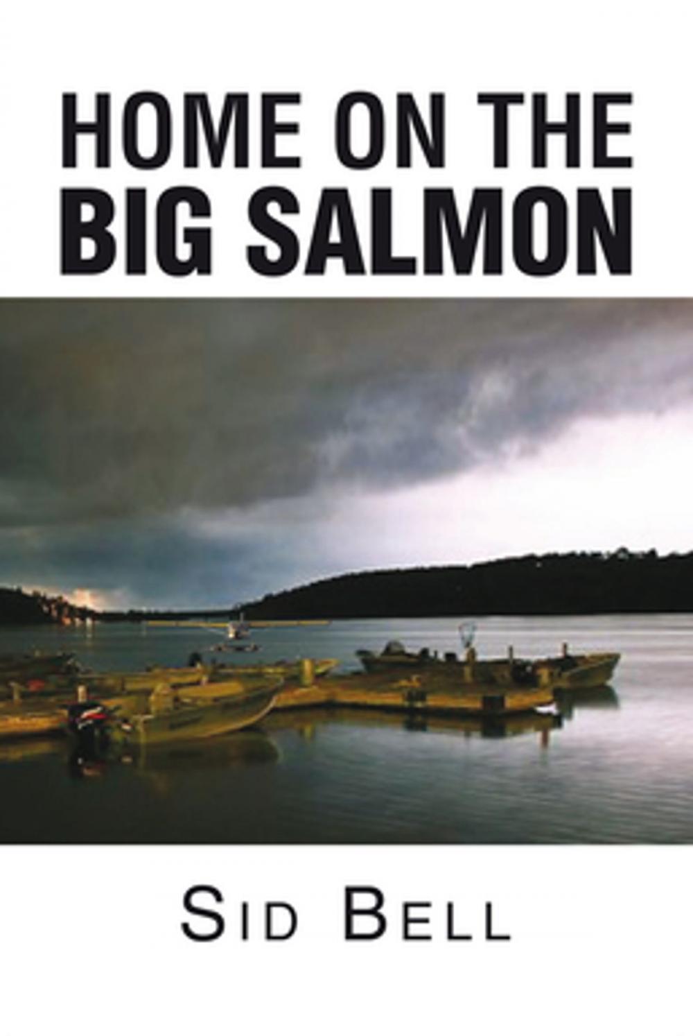 Big bigCover of Home on the Big Salmon