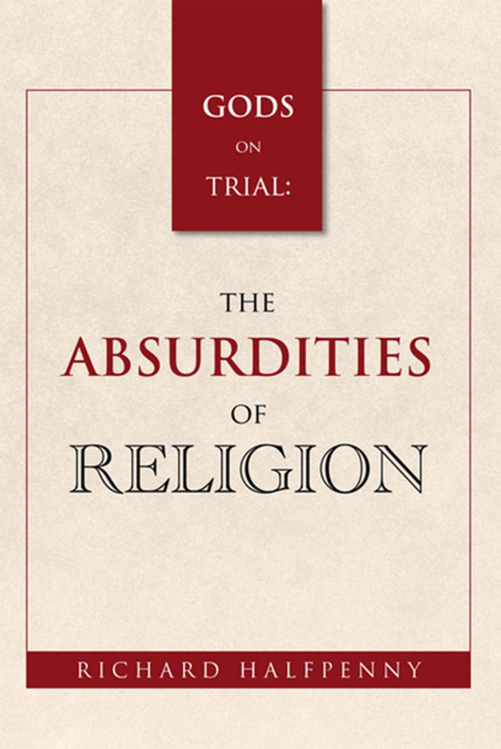 Big bigCover of Gods on Trial: the Absurdities of Religion