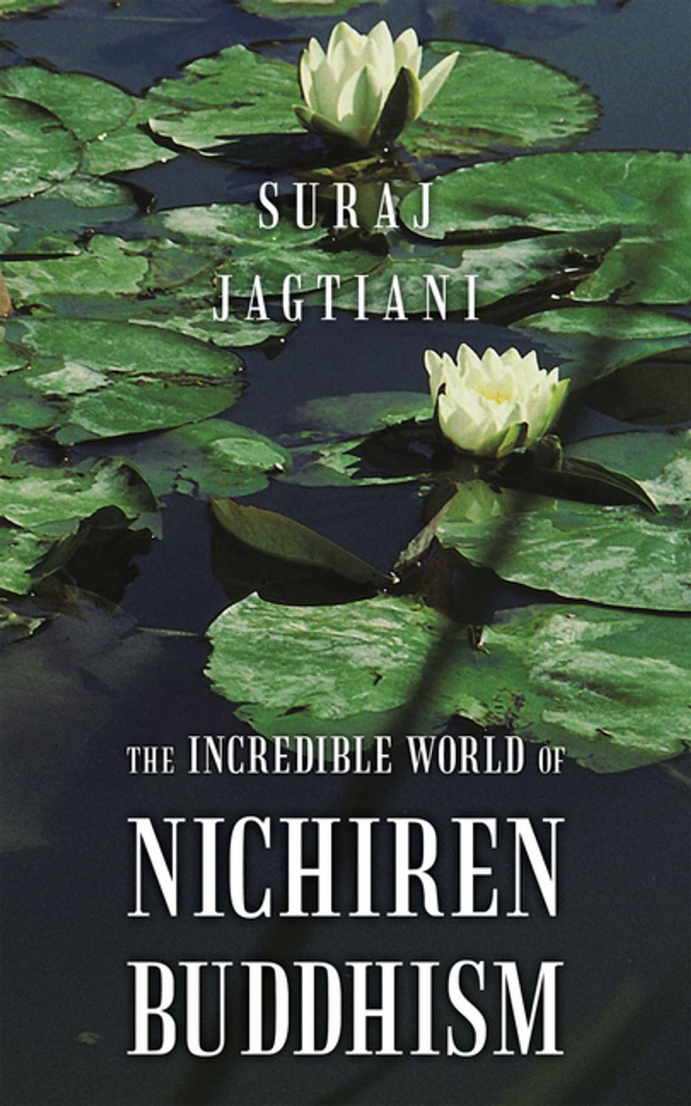 Big bigCover of The Incredible World of Nichiren Buddhism