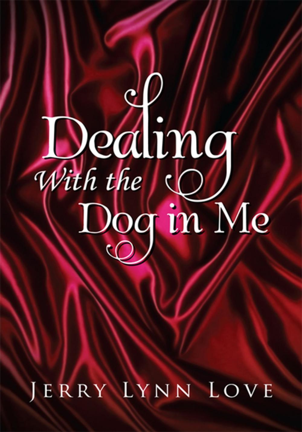 Big bigCover of Dealing with the Dog in Me