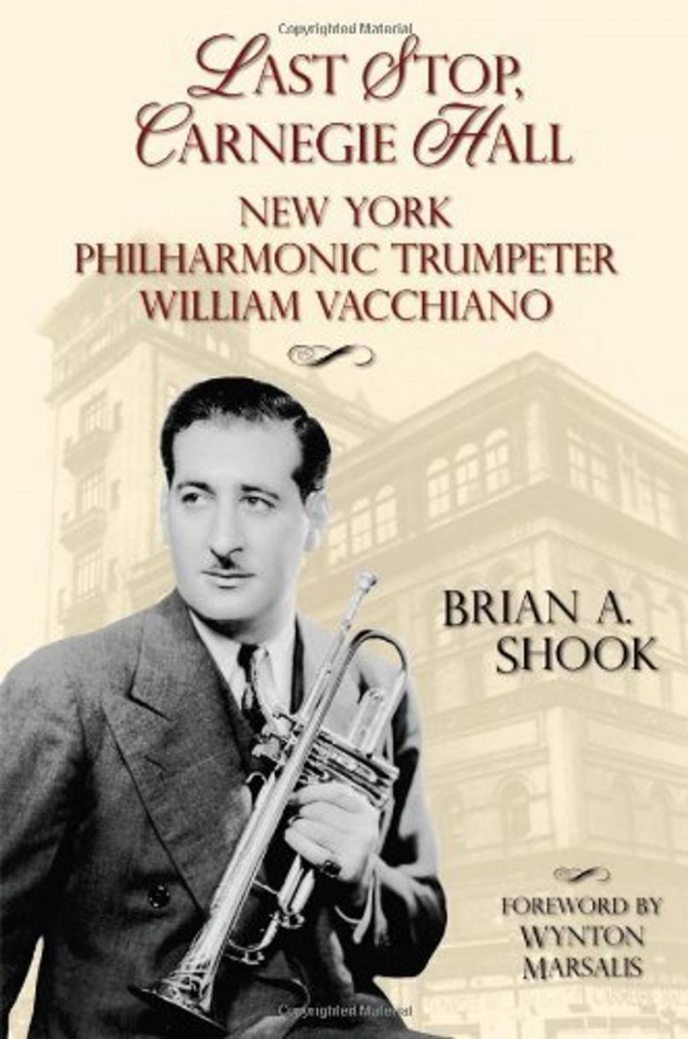 Big bigCover of Last Stop Carnegie Hall: New York Philharmonic Trumpeter William Vacchiano