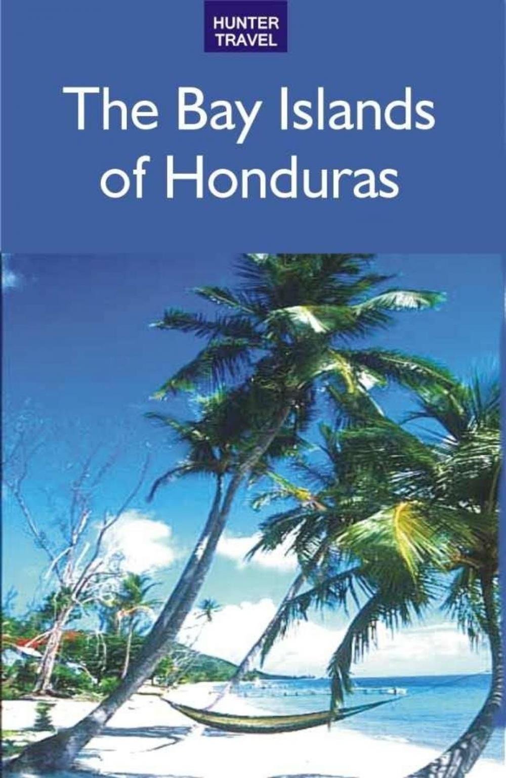 Big bigCover of The Bay Islands of Honduras