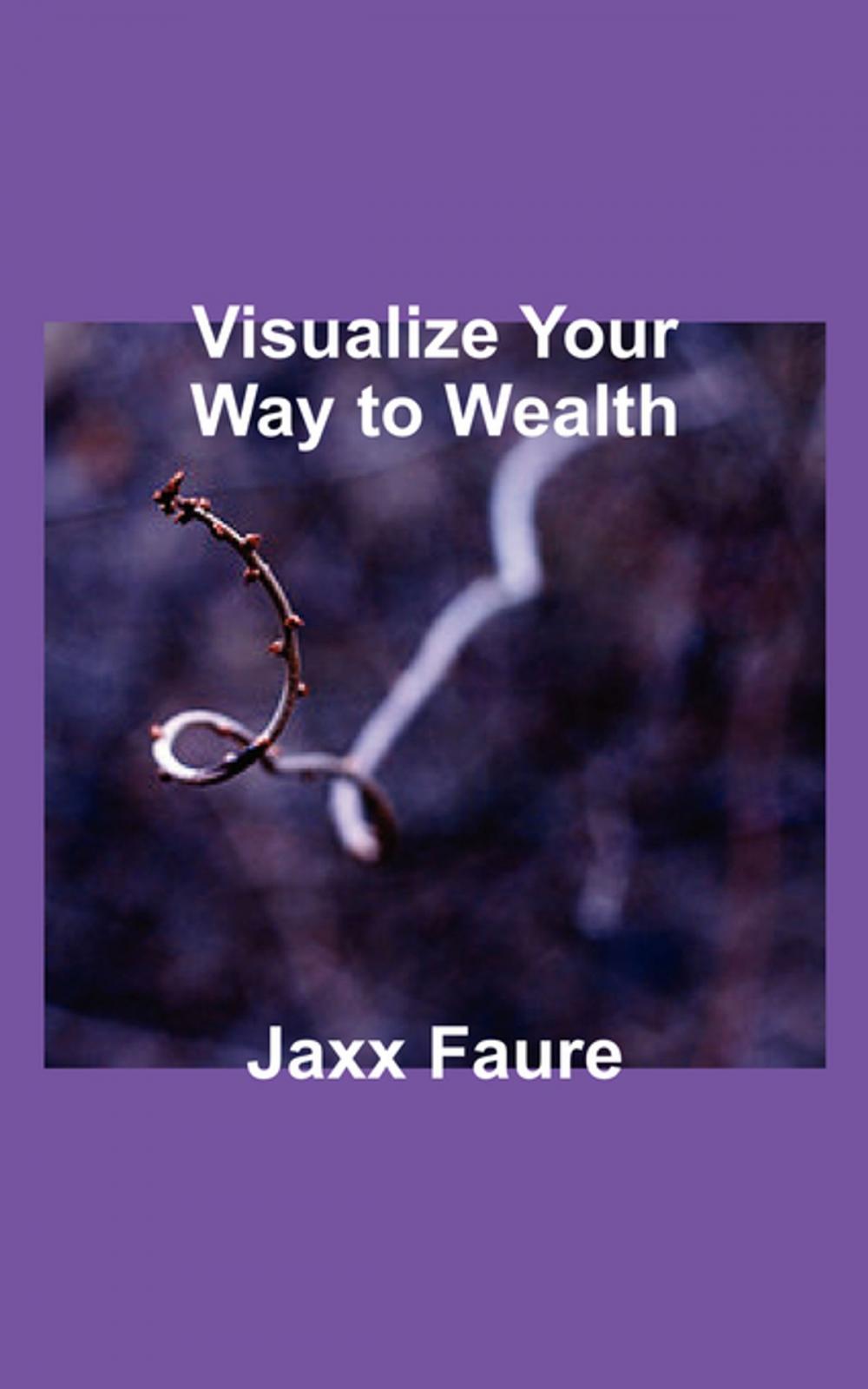 Big bigCover of Visualize Your Way to Wealth