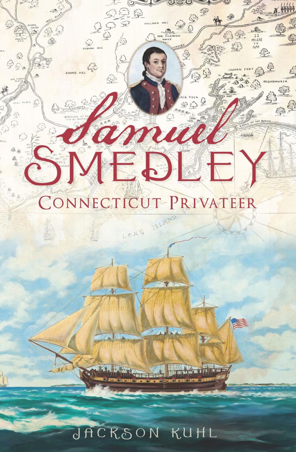 Big bigCover of Samuel Smedley, Connecticut Privateer