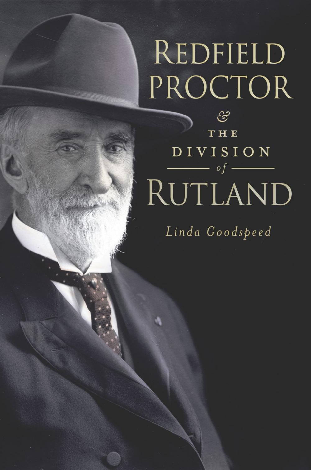 Big bigCover of Redfield Proctor and the Division of Rutland