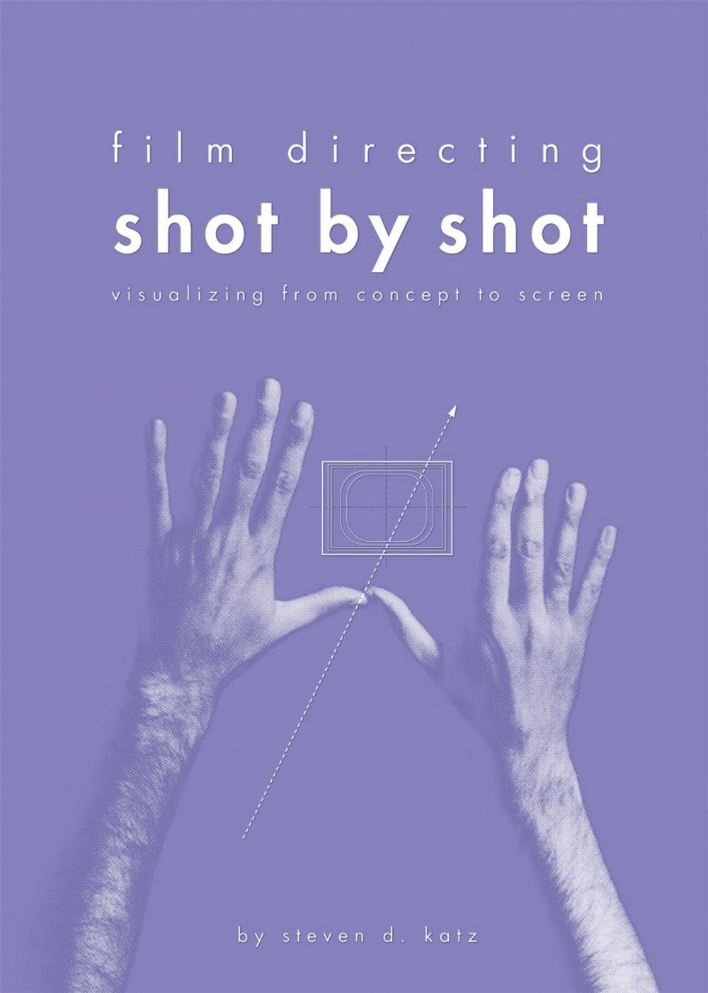 Big bigCover of Film Directing: Shot by Shot: Visualizing from Concept to Screen