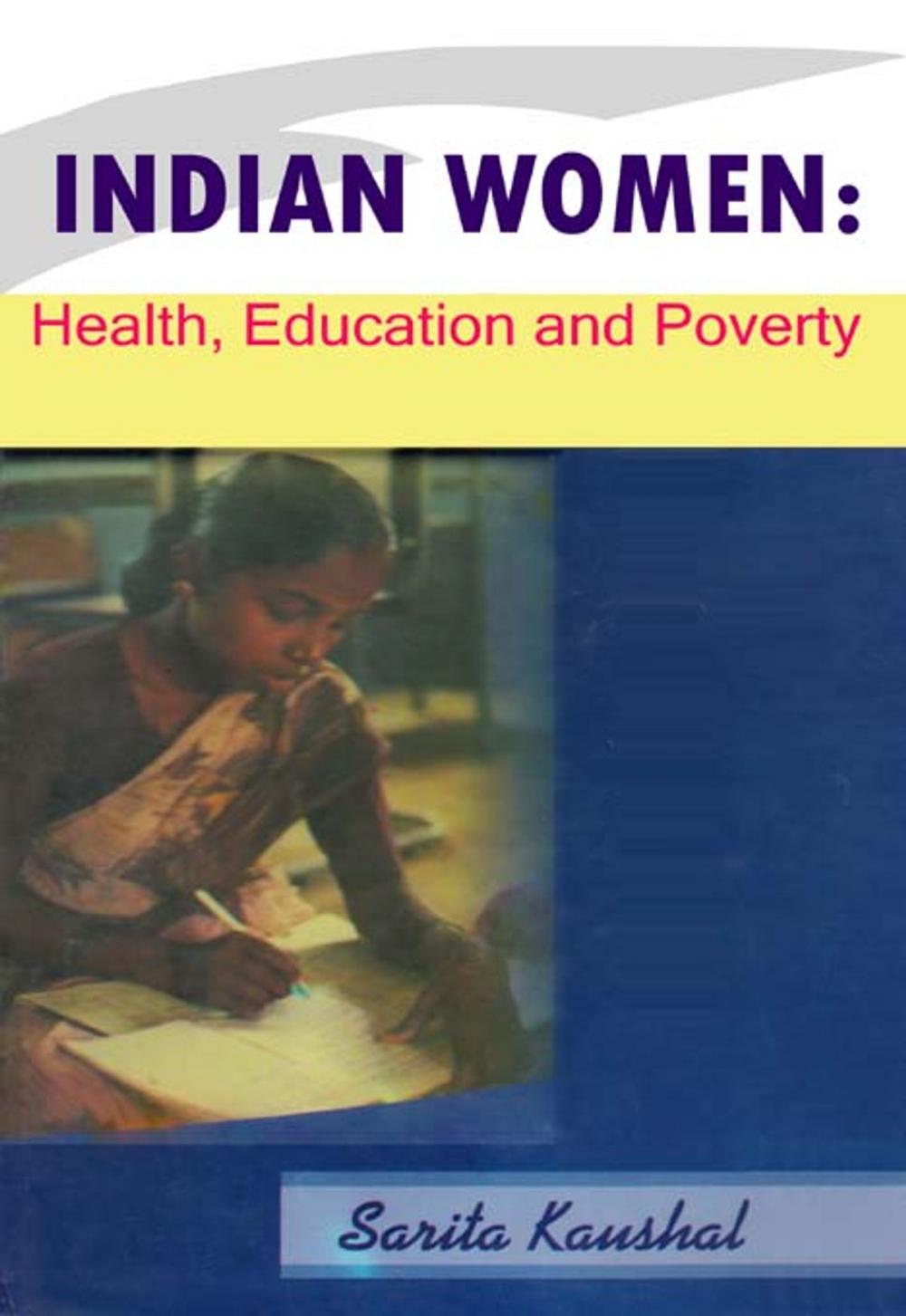 Big bigCover of Indian Women Health Education and Poverty