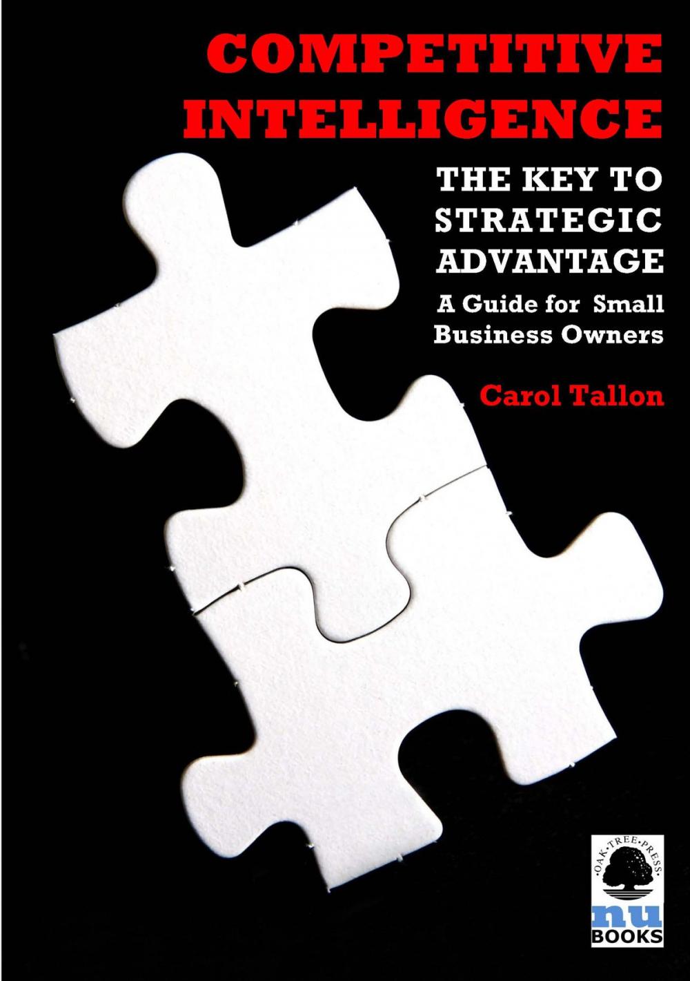 Big bigCover of Competitive Intelligence: The Key to Strategic Advantage: A Guide for Small Business Owners