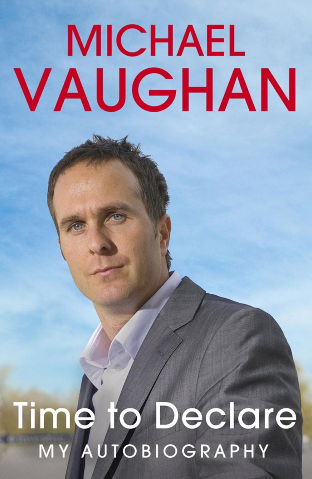 Big bigCover of Michael Vaughan: Time to Declare - My Autobiography