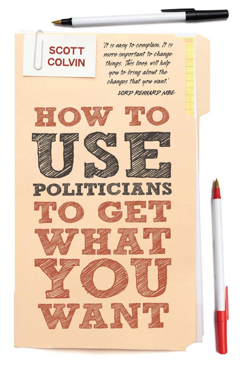 Big bigCover of How to Use Politicians to Get What You Want