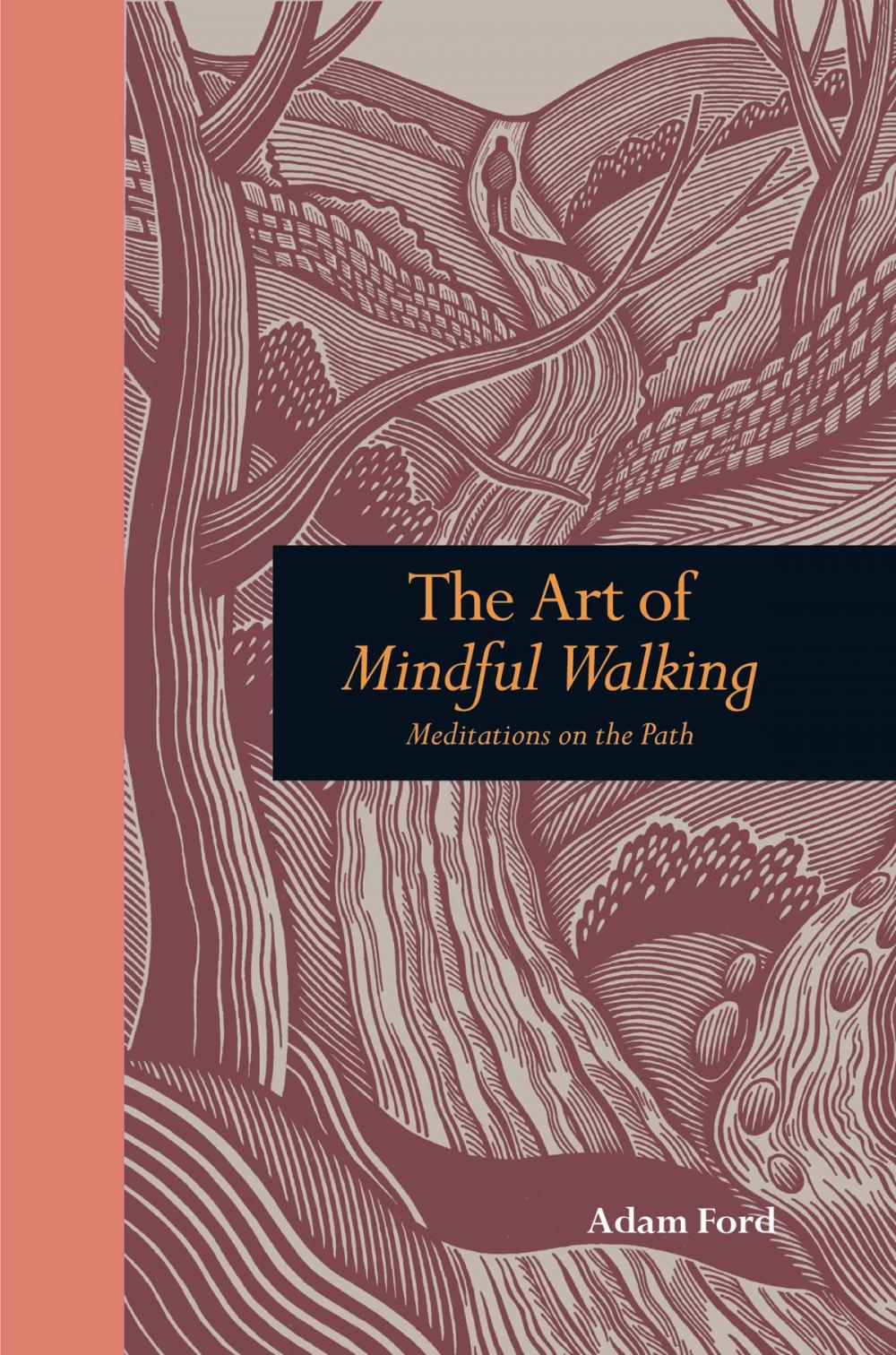 Big bigCover of The Art of Mindful Walking: Meditations on the Path