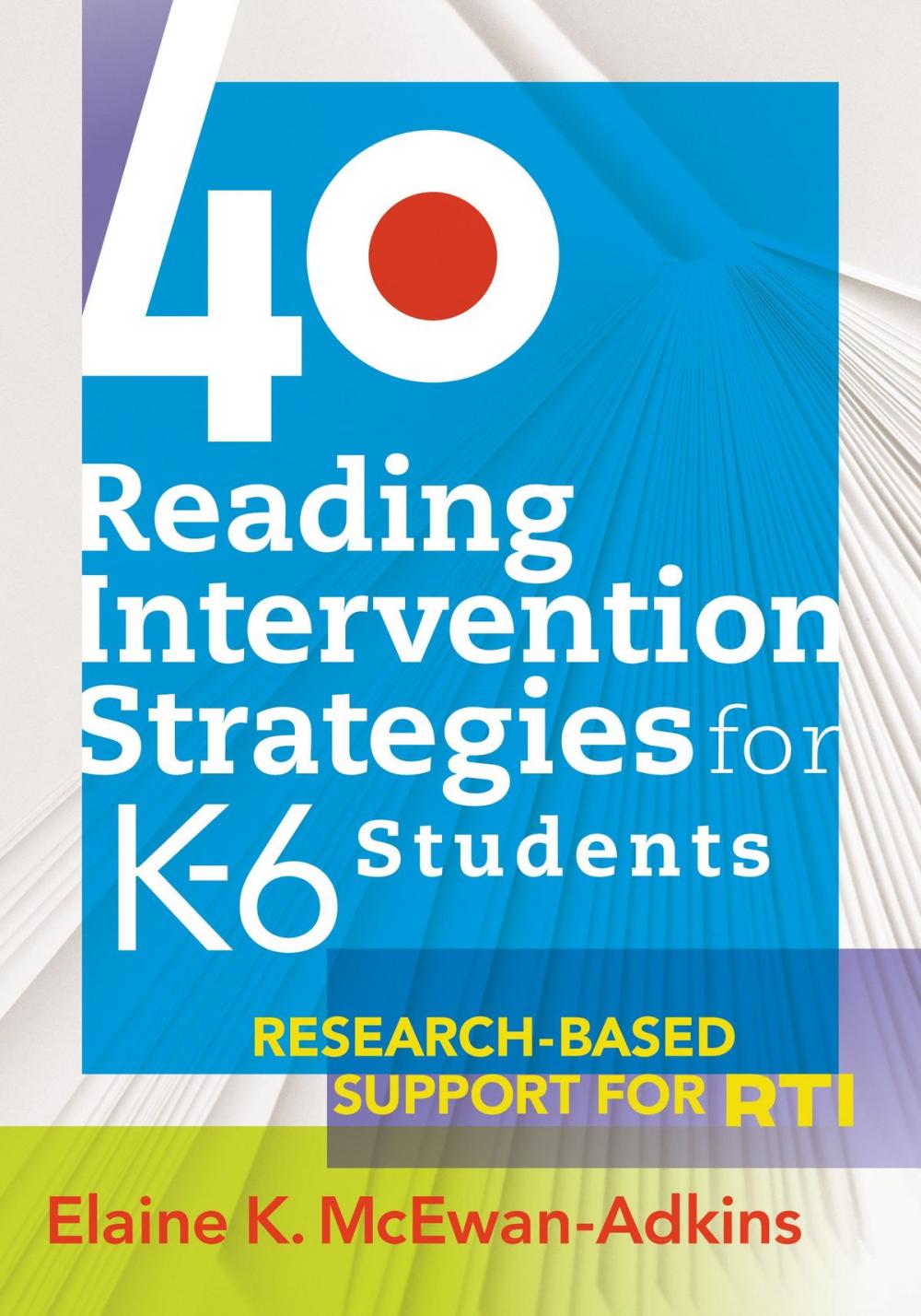 Big bigCover of 40 Reading Intervention Strategies for K6 Students