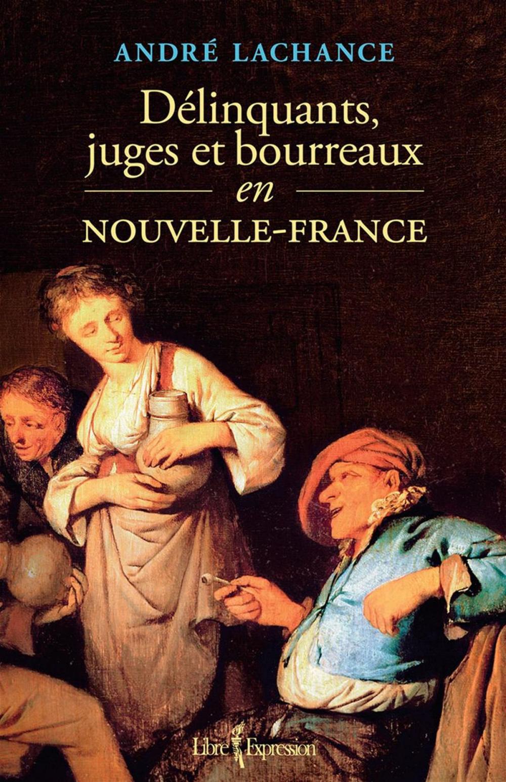 Big bigCover of Délinquants, juges et bourreaux en Nouvelle-France