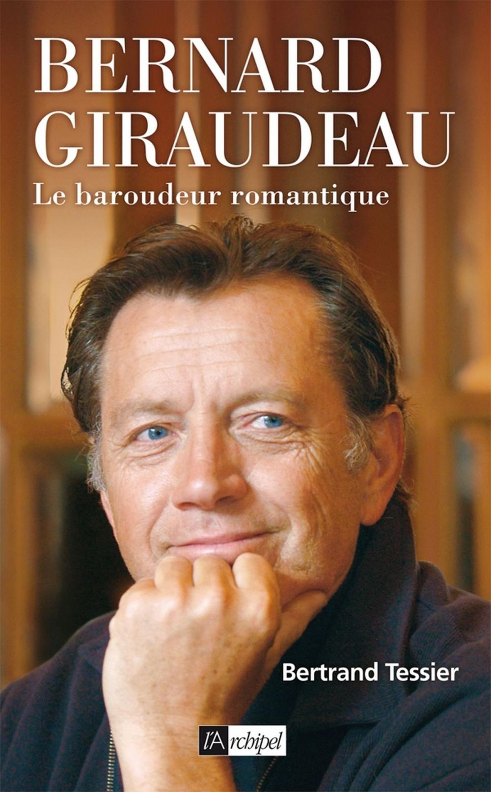 Big bigCover of Bernard Giraudeau - Le baroudeur romantique