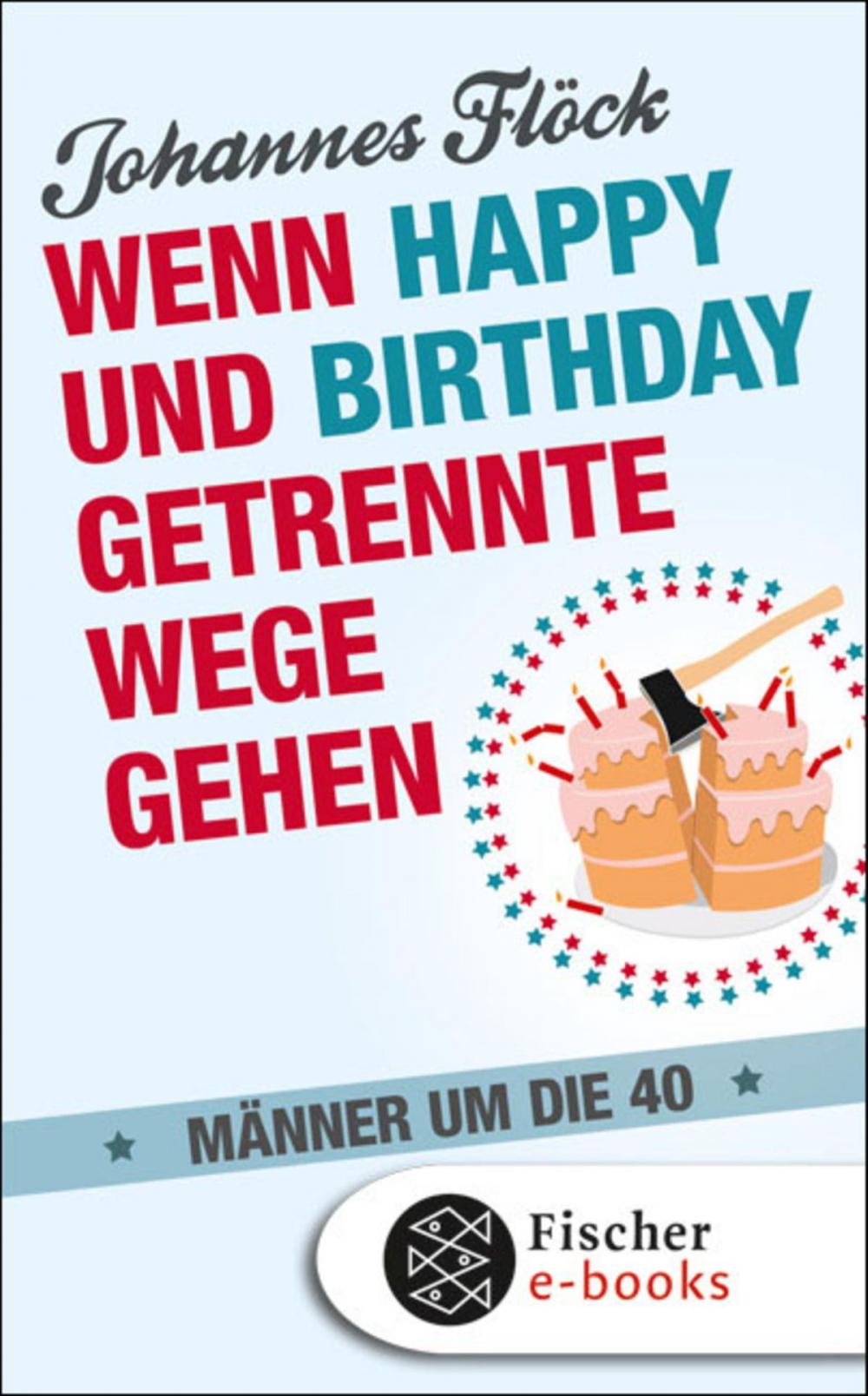 Big bigCover of Wenn Happy und Birthday getrennte Wege gehen - Männer um die 40