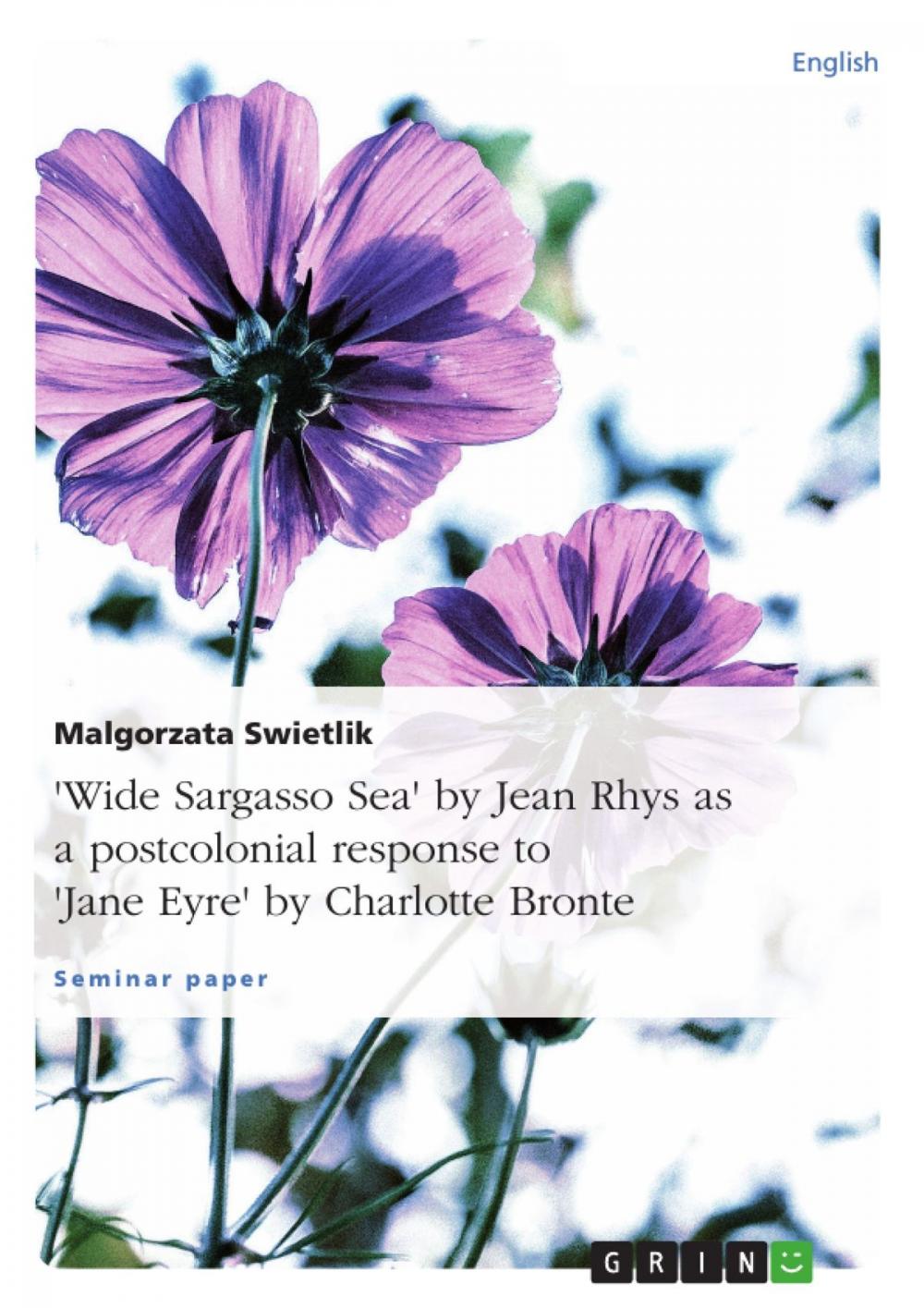 Big bigCover of 'Wide Sargasso Sea' by Jean Rhys as a postcolonial response to 'Jane Eyre' by Charlotte Bronte