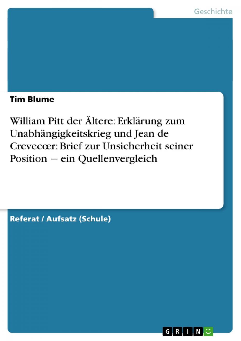 Big bigCover of William Pitt der Ältere: Erklärung zum Unabhängigkeitskrieg und Jean de Crevec?r: Brief zur Unsicherheit seiner Position - ein Quellenvergleich