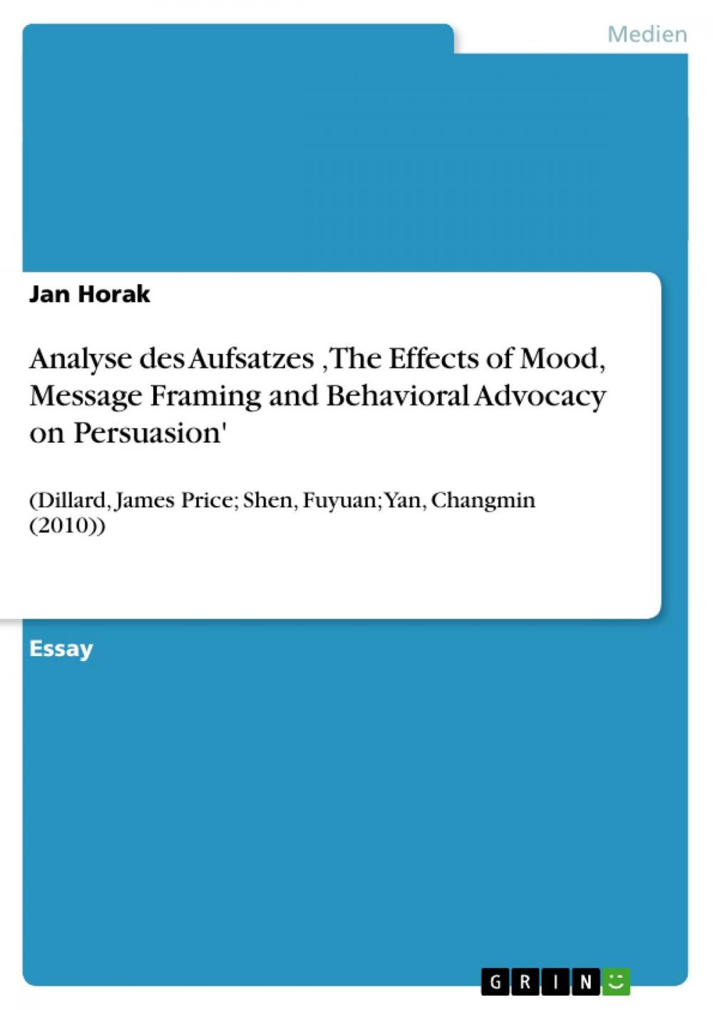 Big bigCover of Analyse des Aufsatzes 'The Effects of Mood, Message Framing and Behavioral Advocacy on Persuasion'