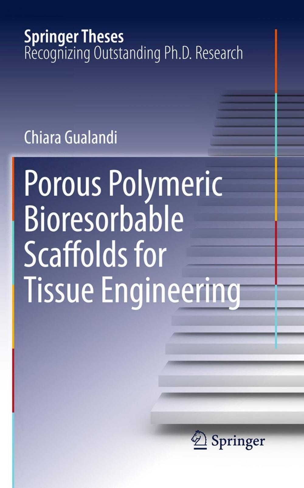 Big bigCover of Porous Polymeric Bioresorbable Scaffolds for Tissue Engineering