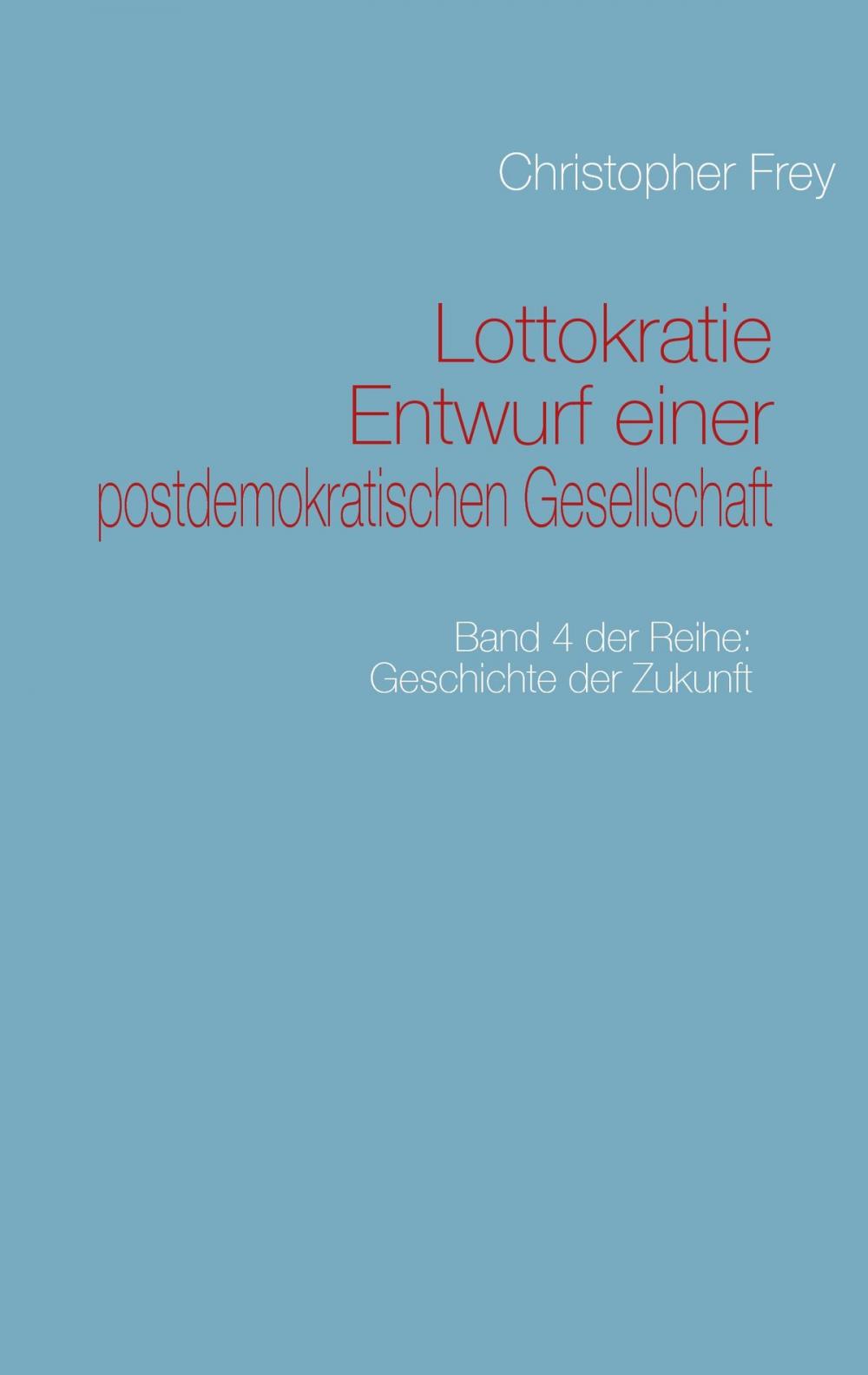 Big bigCover of Lottokratie Entwurf einer postdemokratischen Gesellschaft