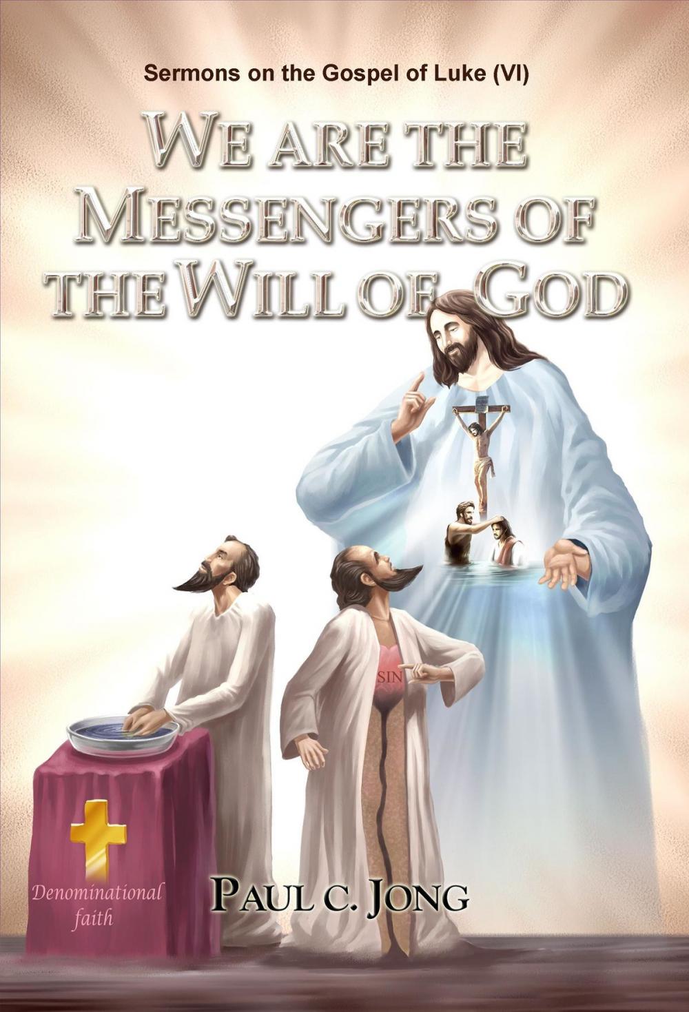 Big bigCover of Sermons on the Gospel of Luke (VI ) - We Are The Messengers Of The Will Of God