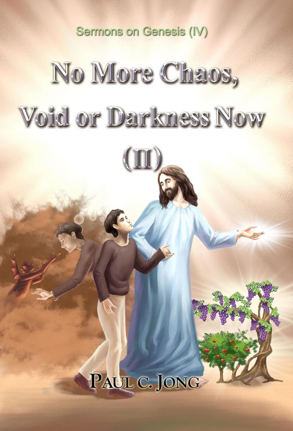 Big bigCover of Sermons on Genesis(IV) - No More Chaos, Void or Darkness Now(II)